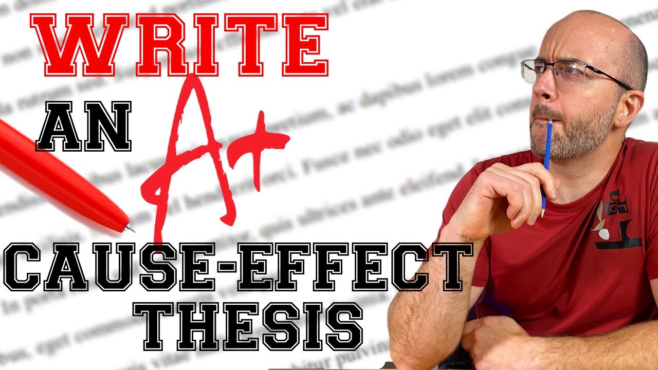 How to Write an A+ CAUSE and EFFECT THESIS (in 6 MINUTES)!