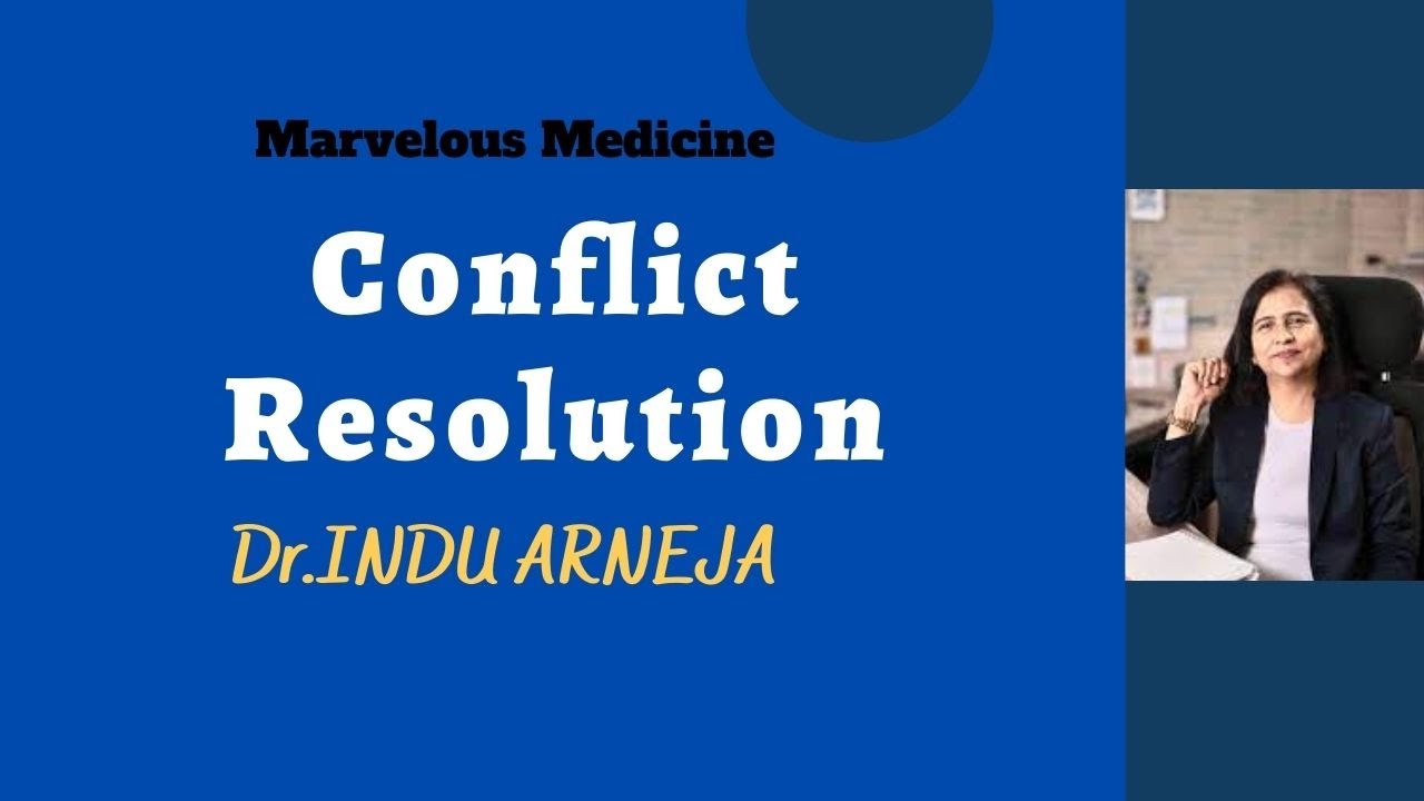 Conflict Resolution : Dr INDU ARNEJA