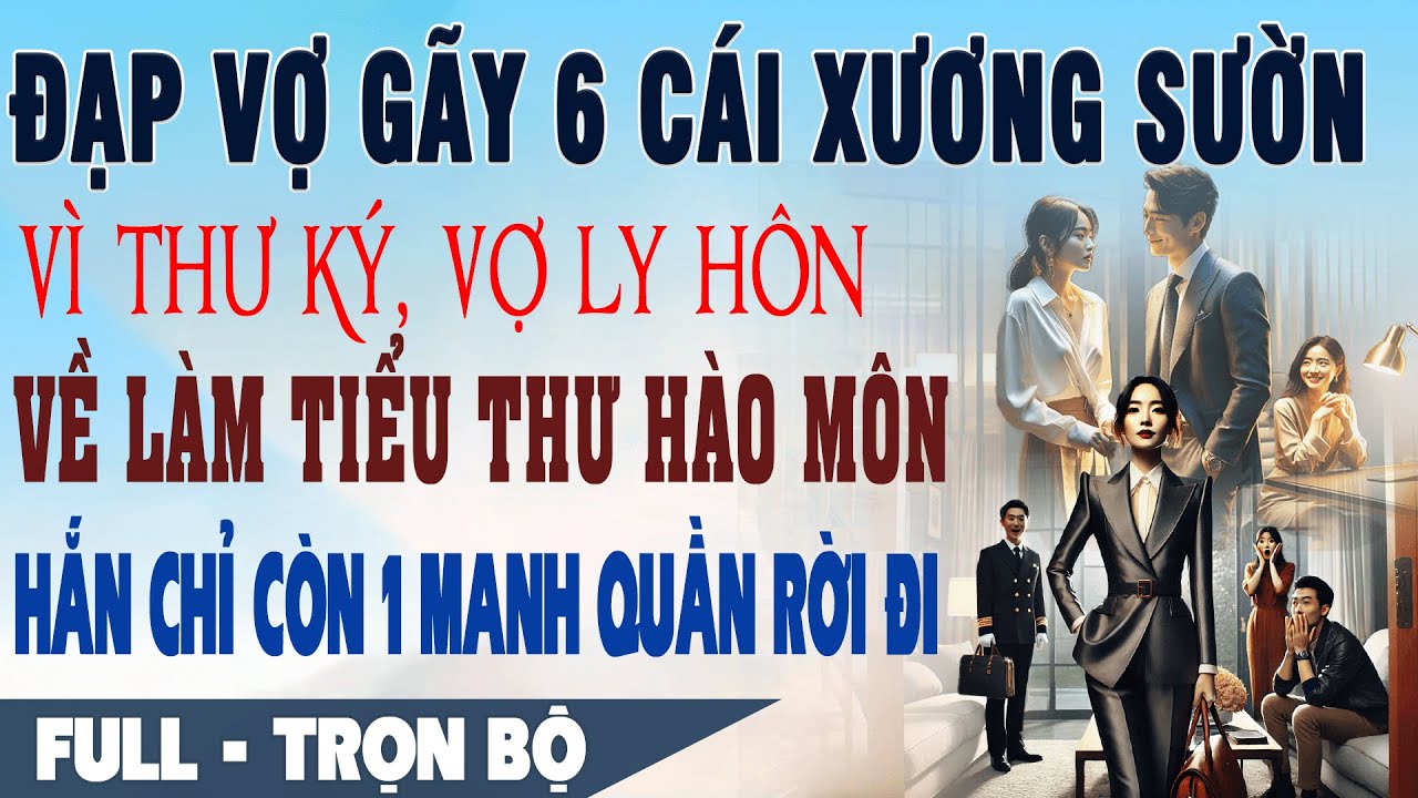 💕 Truyện Ngôn Tình ĐẠP VỢ GÃY 6 CÁI XƯƠNG SƯỜN VÌ BỒ Vợ Về Làm Tiểu Thư Hào Môn Hắn Còn 1 Manh Quần