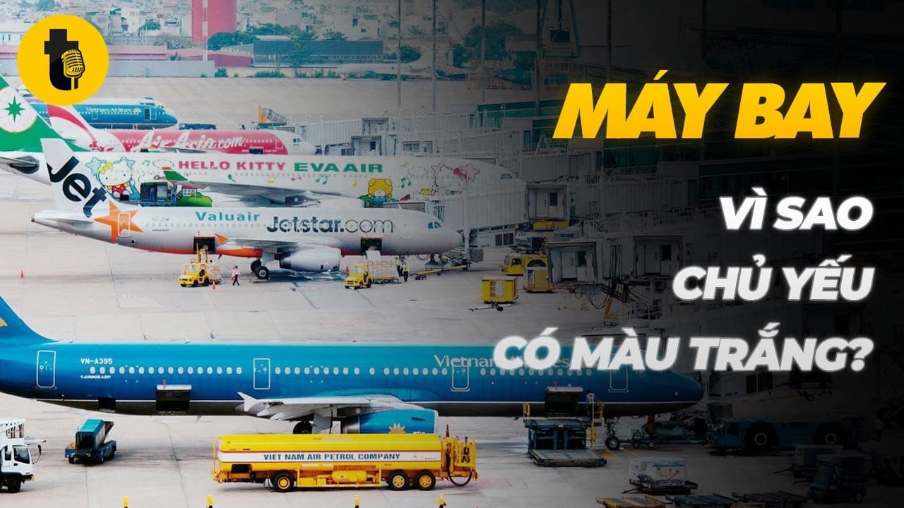 MÁY BAY VÌ SAO CHỦ YẾU CÓ MÀU TRẮNG ?