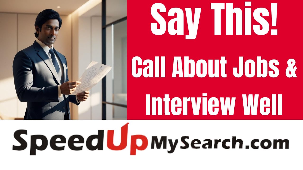 To call about jobs and interview well, say this!