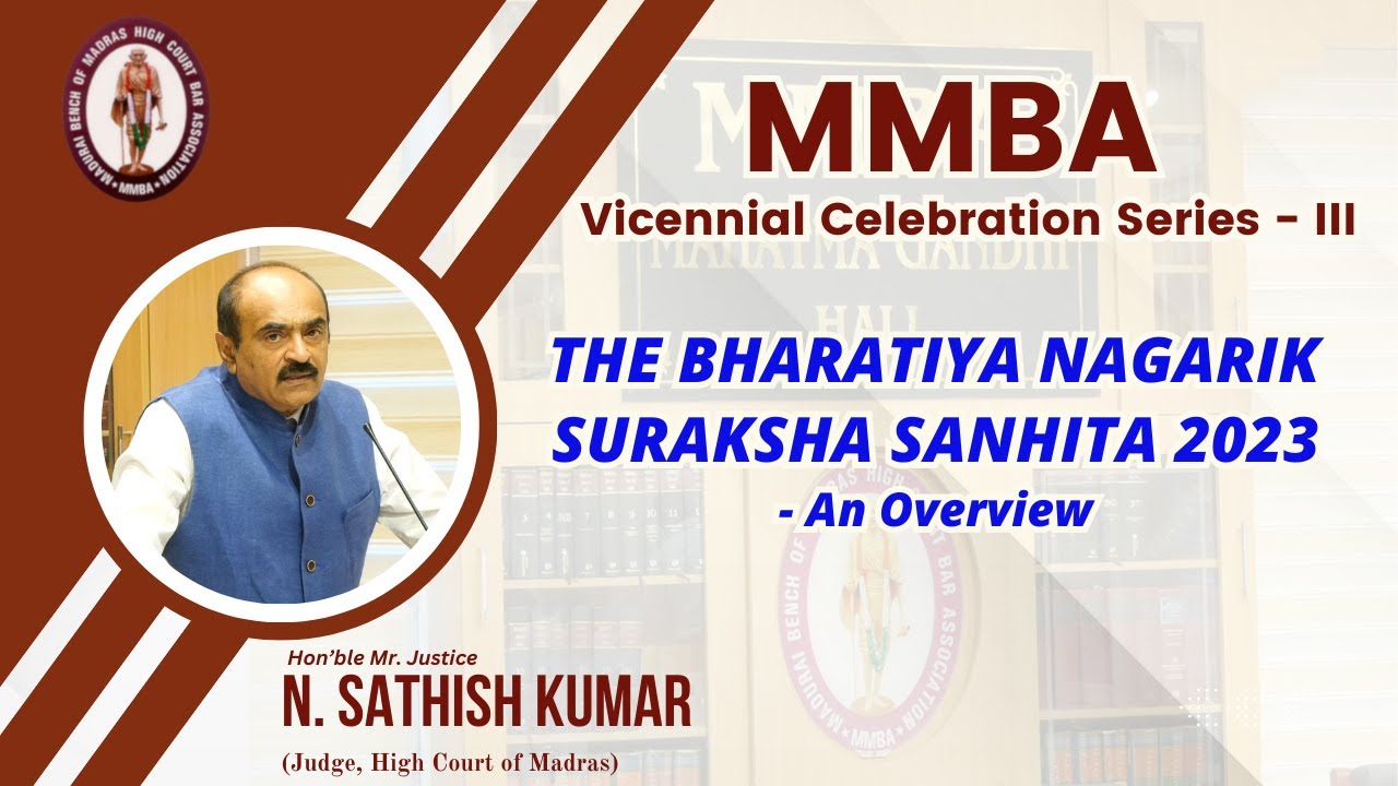 MMBA Vicennial Celebration Series - III THE BHARATIYA NAGARIK SURAKSHA SANHITA 2023 - An Overview