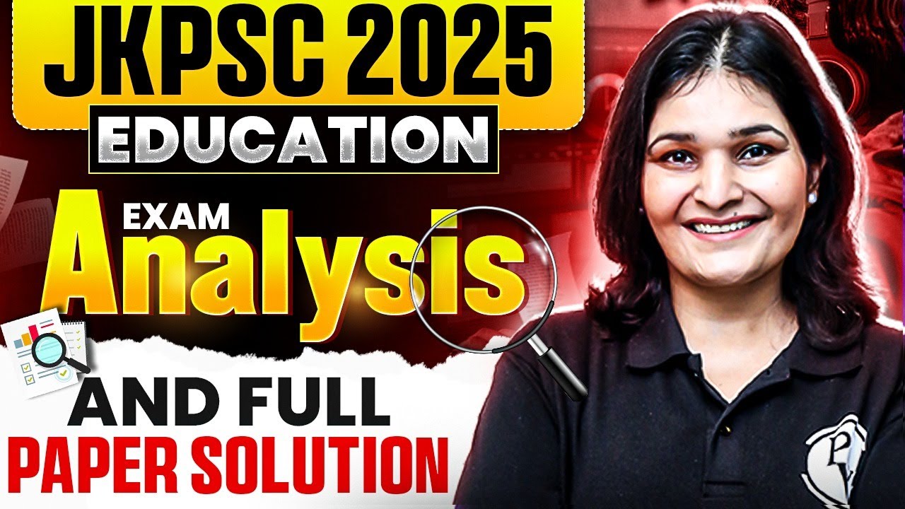 JKPSC 2025 Education | Exam Analysis and Full Paper Solution | JKPSC 2025 | Priyanka Mam