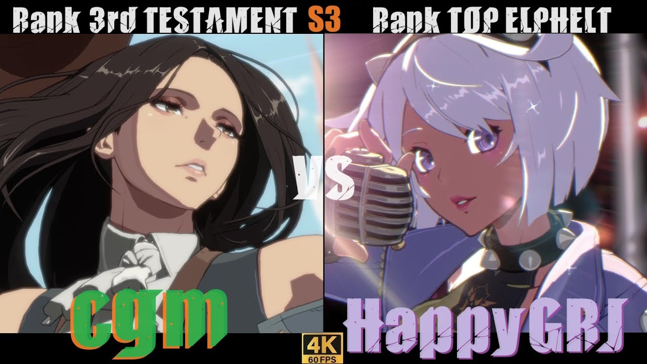 GGST➤ Rank 3rd TESTAMENT /テスタメント [ cgm ] vs Rank TOP ELPHELT /エルフェルト [ HappyGRJ ] Guilty Gear Strive