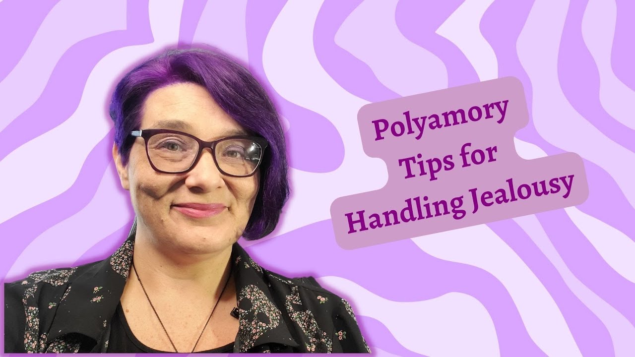 Polyamory - Tips for Managing Jealousy