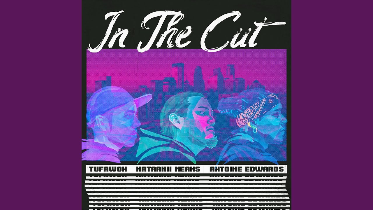 In the Cut (feat. Nataanii Means & Antoine Edwards)