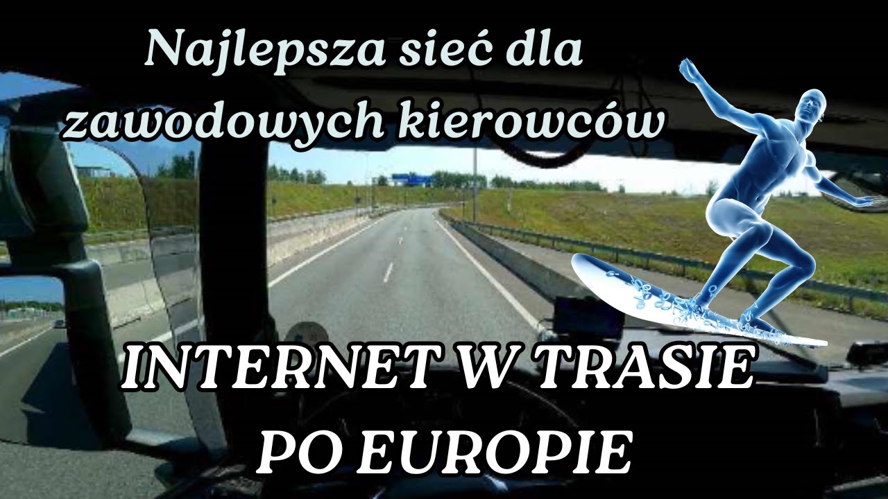 INTERNET W TRASIE PO EUROPIE - KTÓRĄ SIEĆ WYBRAĆ? @kierowcazawodowy