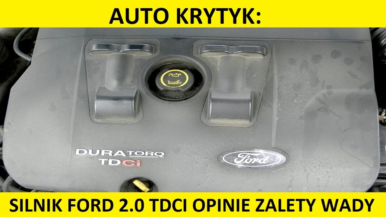 Silnik Ford 2.0 TDCi opinie, recenzja, zalety, wady, usterki, spalanie, rozrząd, olej, forum?