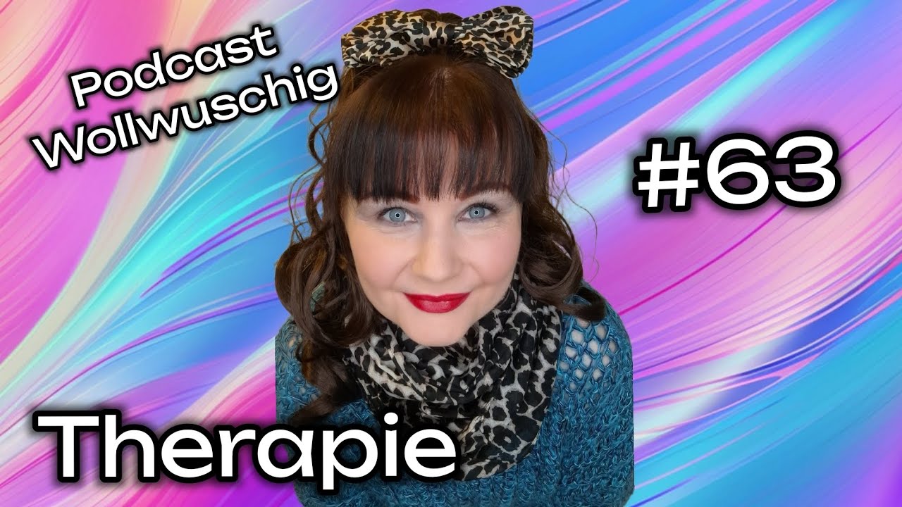 Therapie ❤️🤪🙃❤️ #Podcast Wollwuschig 63