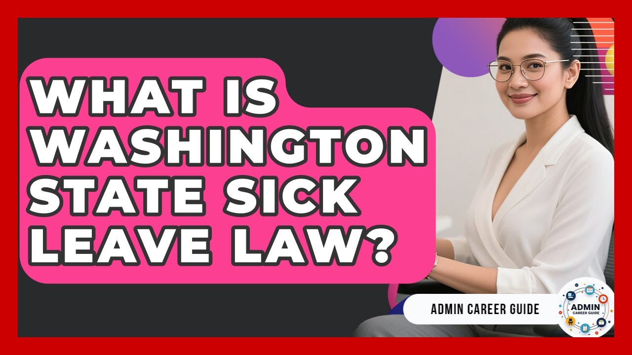 What Is Washington State Sick Leave Law? - Admin Career Guide