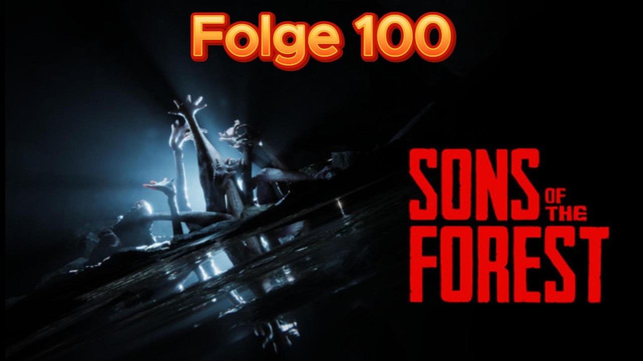 Sons of the Forest Letsplay #100 Es sind einfach schon so viele Folgen