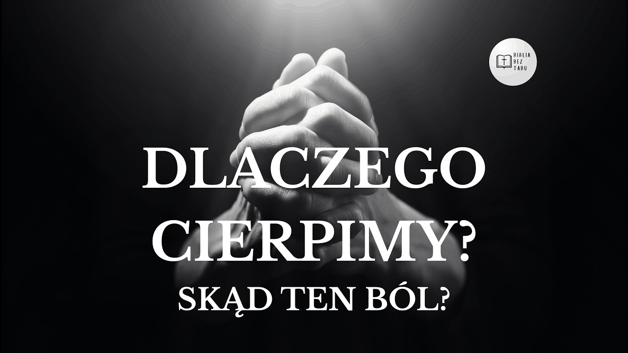 Dlaczego cierpimy? Biblia bez mitów i uproszczeń