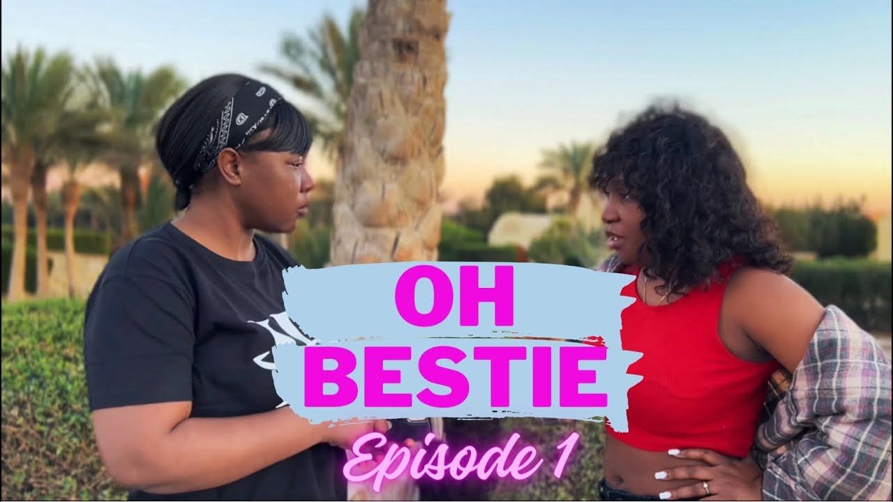 OH BESTIE Ep_1 (Nouvo Feyton) @Jjm simple @Jooma La Courageuse @WOOBY Mr. Lyon @Dave Simple