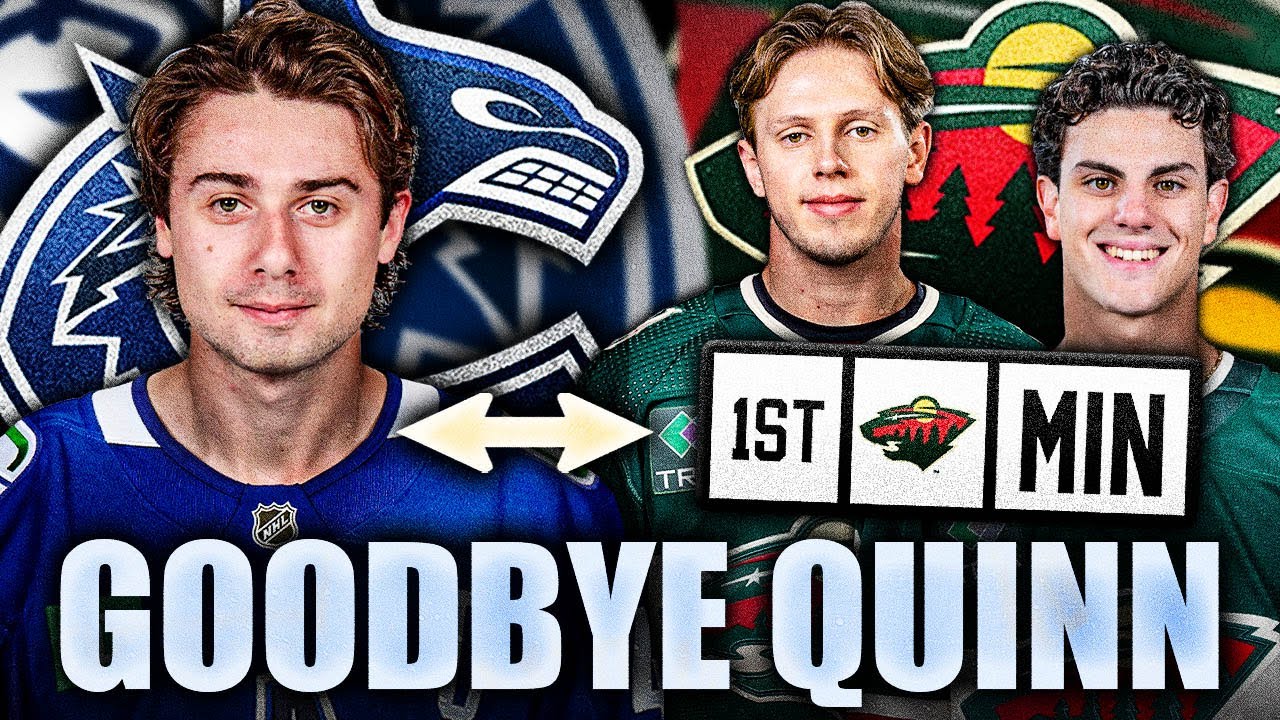 QUINN HUGHES OFFICIALLY TRADED TO THE MINNESOTA WILD: MARCO ROSSI, ZEEV BUUIM TO VANCOUVER CANUCKS