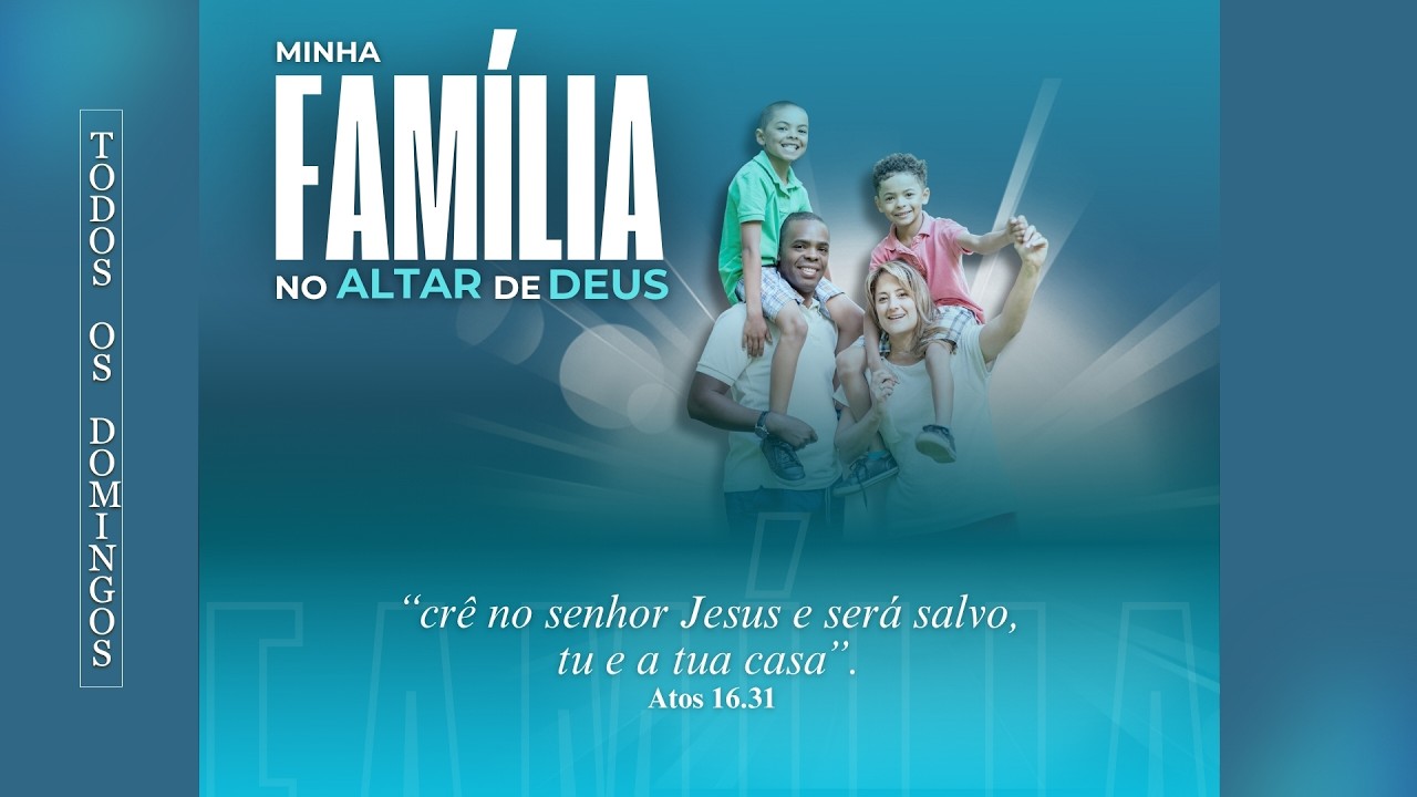 MINHA FAM&Iacute;LIA NO ALTAR DE DEUS - DOMINGO DE PASCOA   05/04/2026