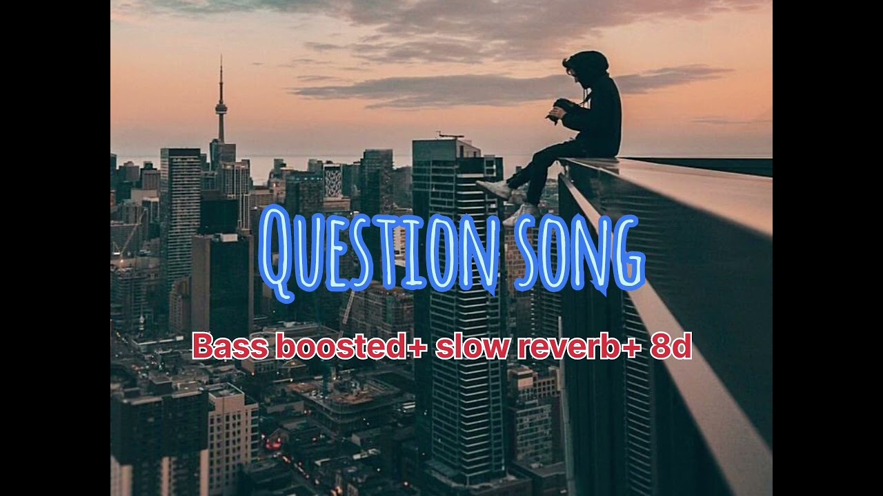 Question song slow reverb+ bass boosted+ 8d #question #questionsong #slowreverbsong #crakk #music