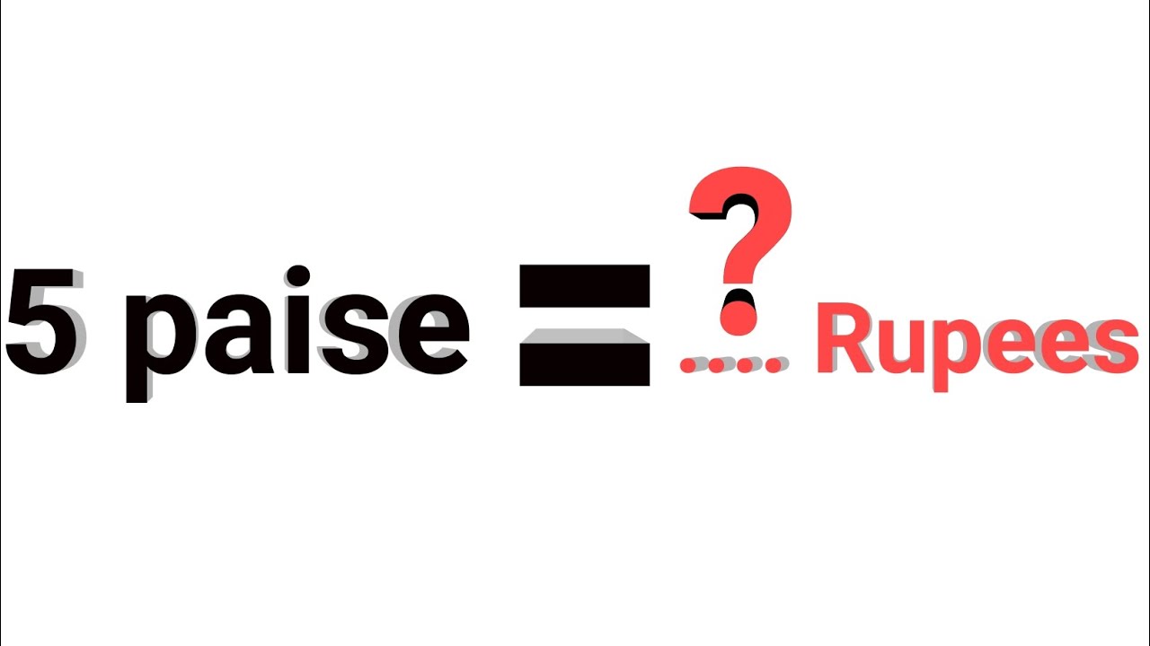 convert 5 paise to ...... rupees