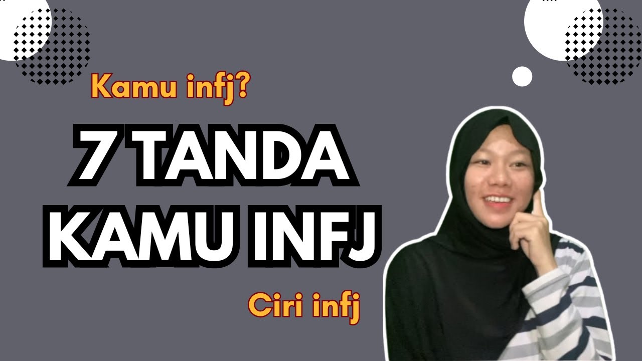 7 CIRI ATAU TANDA KAMU INFJ 