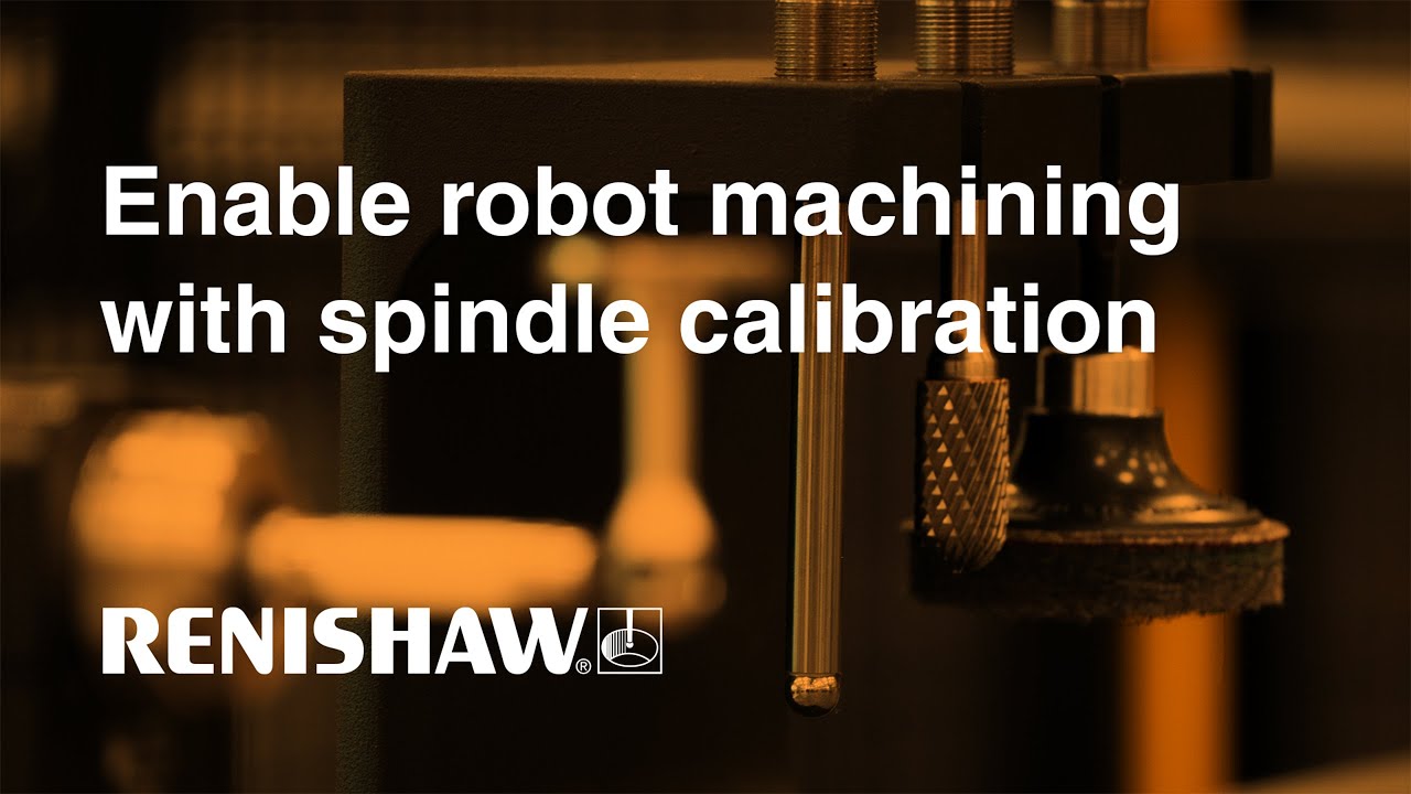 Industrial automation – Enable robot machining with spindle calibration