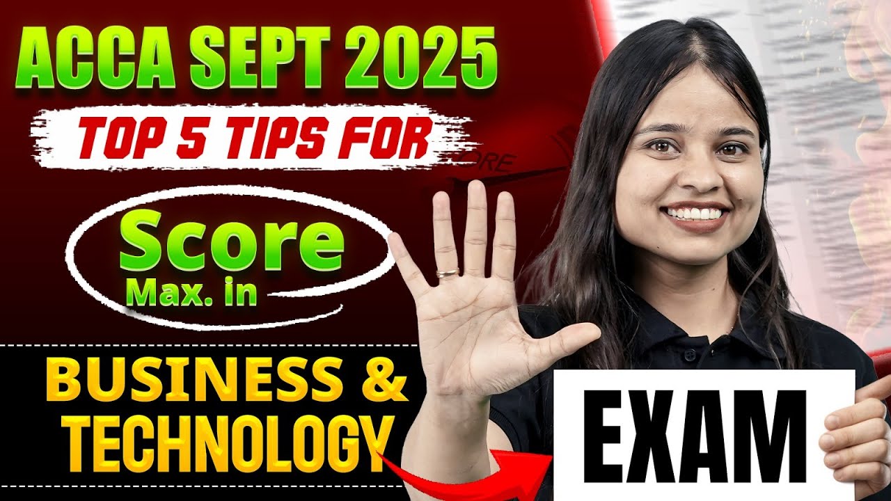 Top 5 Tips to Score High in Business & Technology📈 | ACCA Sept 2025💯
