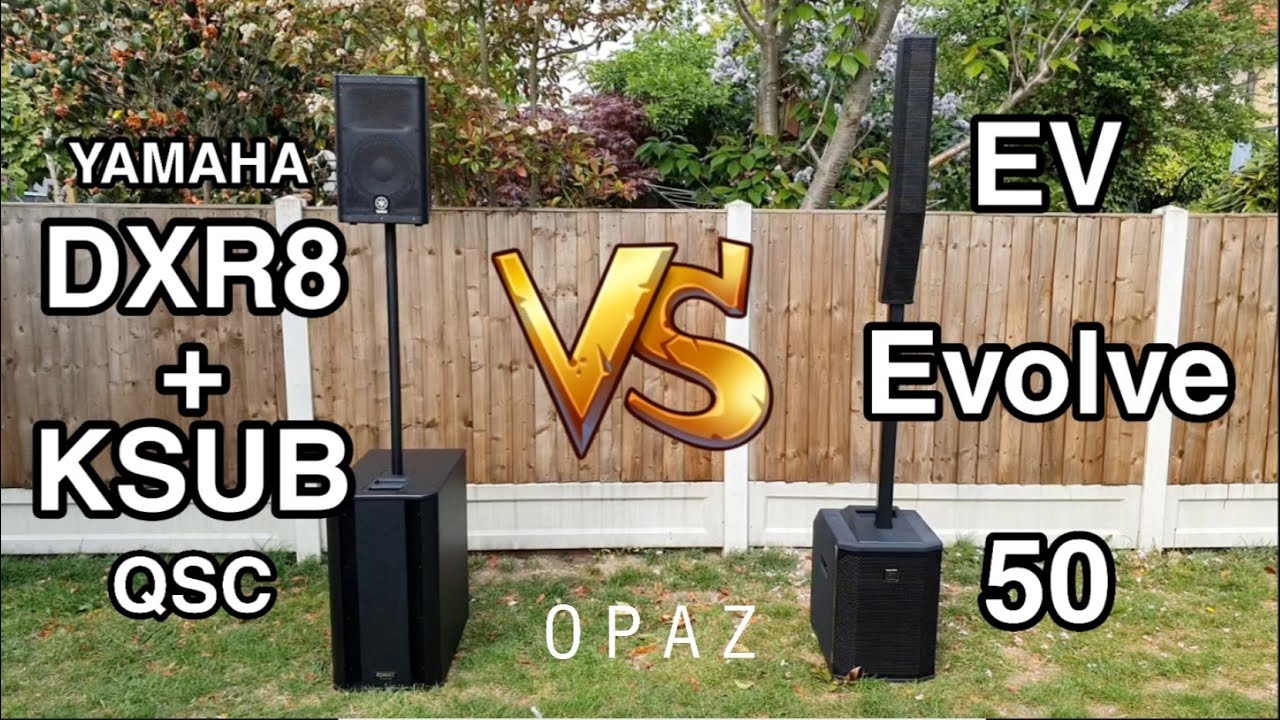 EV Evolve 50 vs Yamaha DXR8 + QSC KSUB🔊🔊