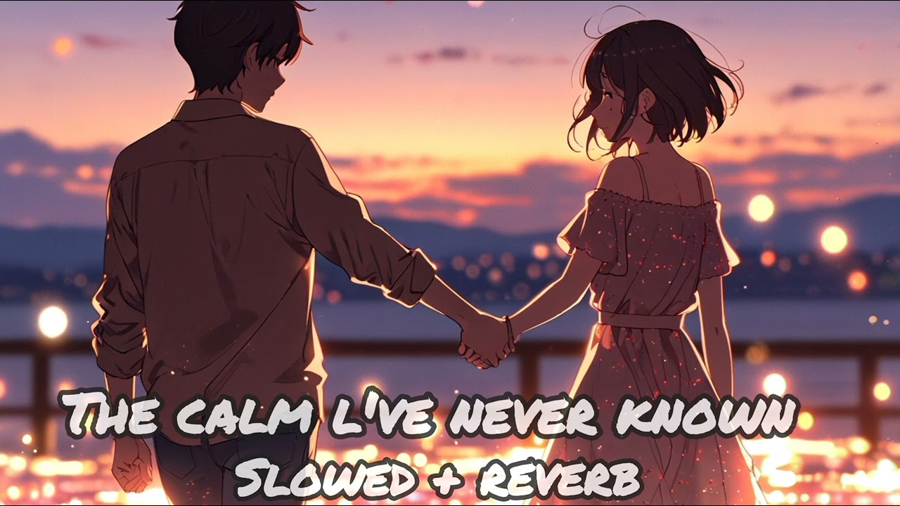 𝐓𝐇𝐄 𝐂𝐀𝐋𝐌 𝐋'𝐕𝐄 𝐍𝐄𝐕𝐄𝐑 𝐊𝐍𝐎𝐖𝐍 ✦ ROMANTIC SONG {𝐒𝐥𝐨𝐰𝐞𝐝 𝐑𝐞𝐯𝐞𝐫𝐛} ☆ @AestheticKabeer   🫀🟨🌍❣️