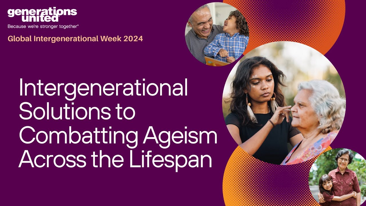 Intergenerational Solutions to Combatting Ageism Across the Lifespan