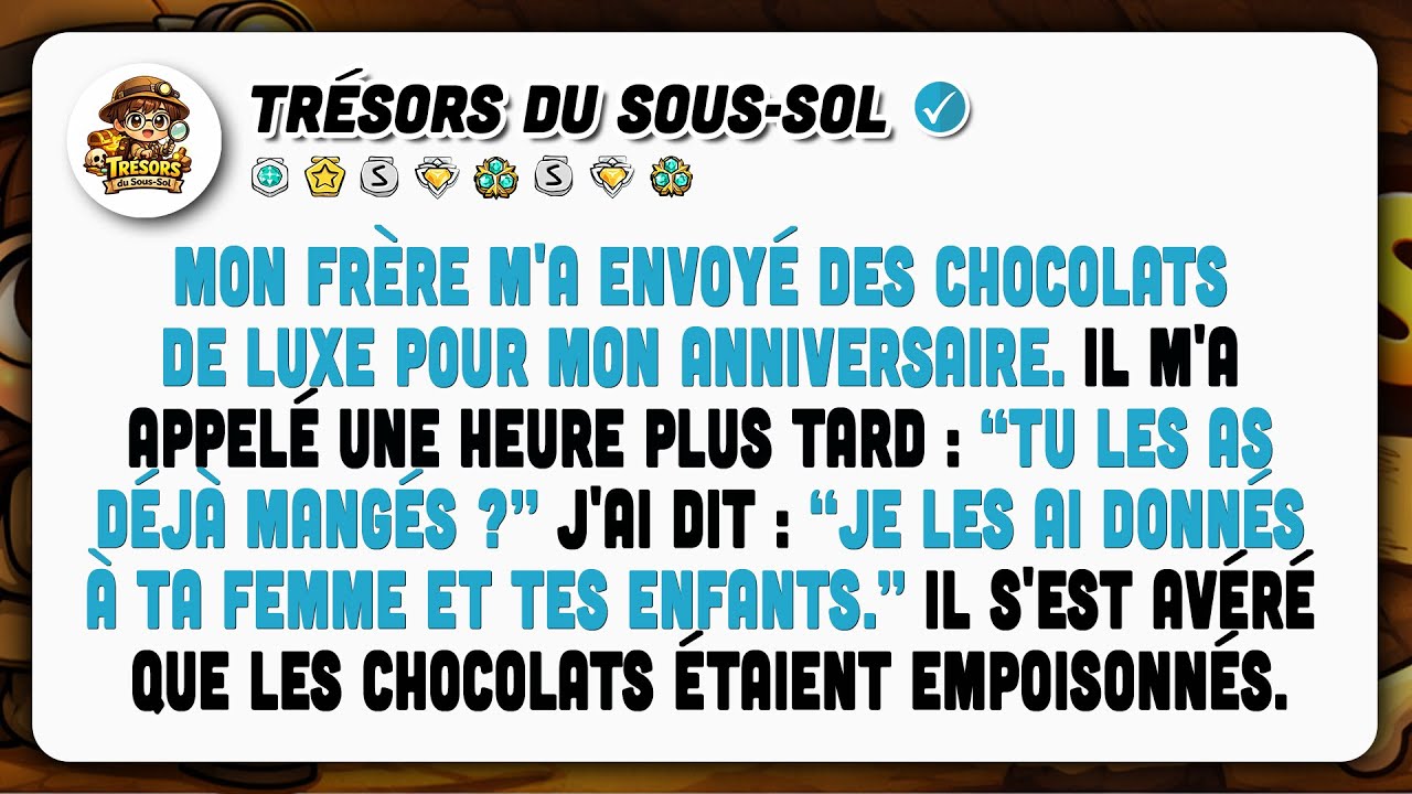 Mon Frère M'offre Des Chocolats. Une Heure Après, Il M'appelle : ‘‘Tu Les As Mangés ?’’