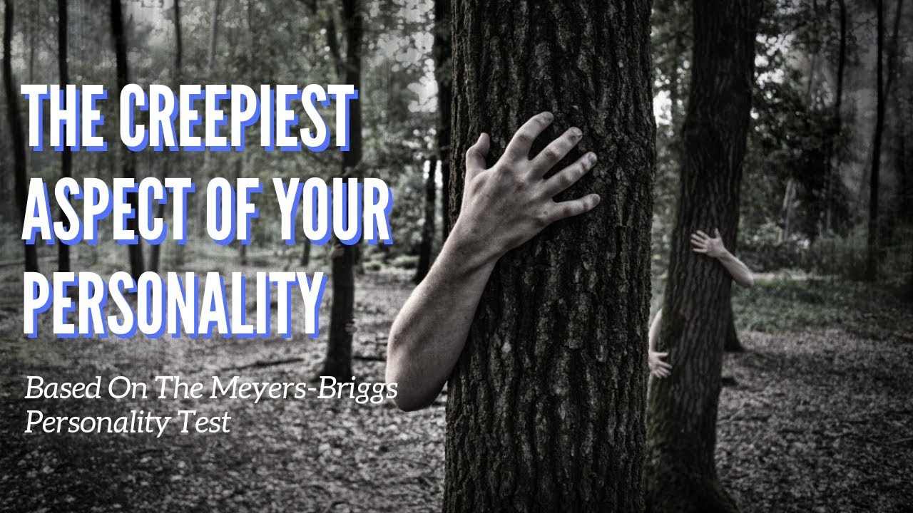 The Most Frightening Aspect Of Your Personality, Based On The Meyers-Briggs Personality