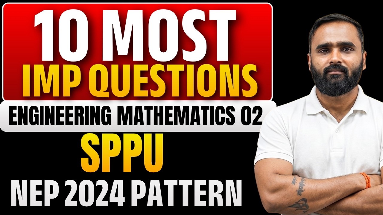 10 Most Imp Questions !! | Engineering Mathematics 2 | SPPU | Pradeep Giri Sir