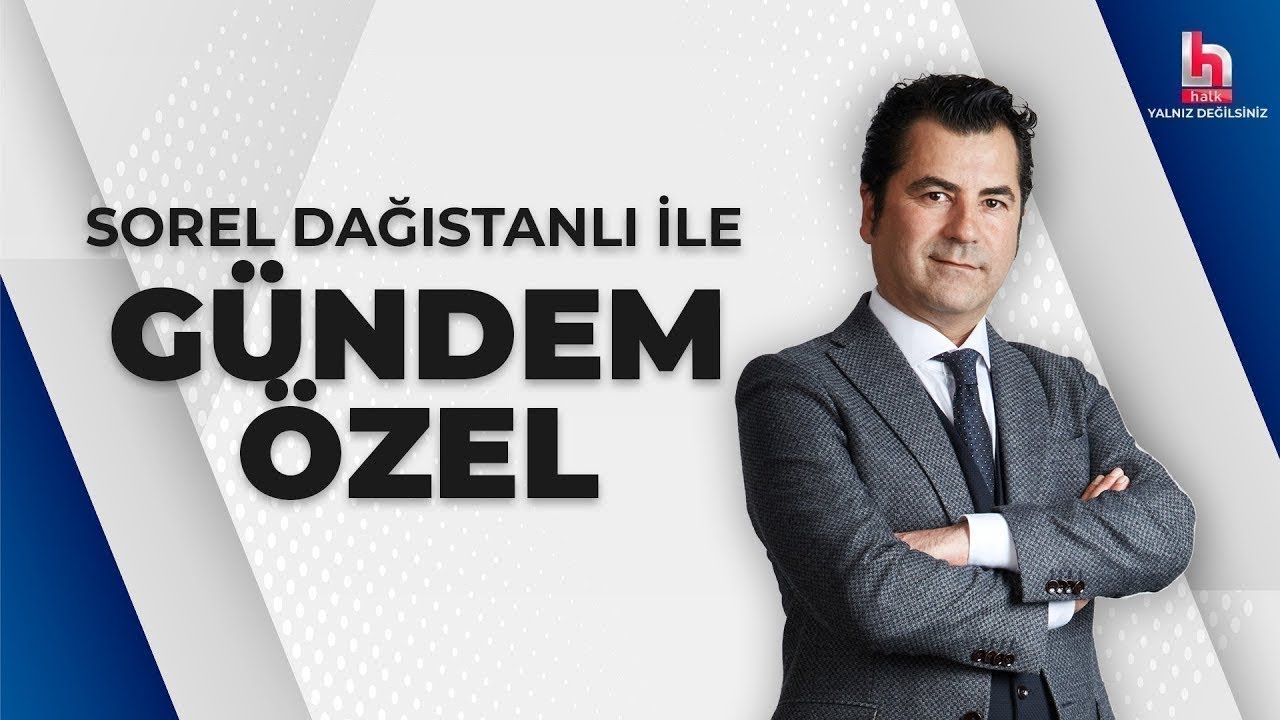 Sorel Dağıstanlı ile Gündem Özel (30 Mayıs 2024)