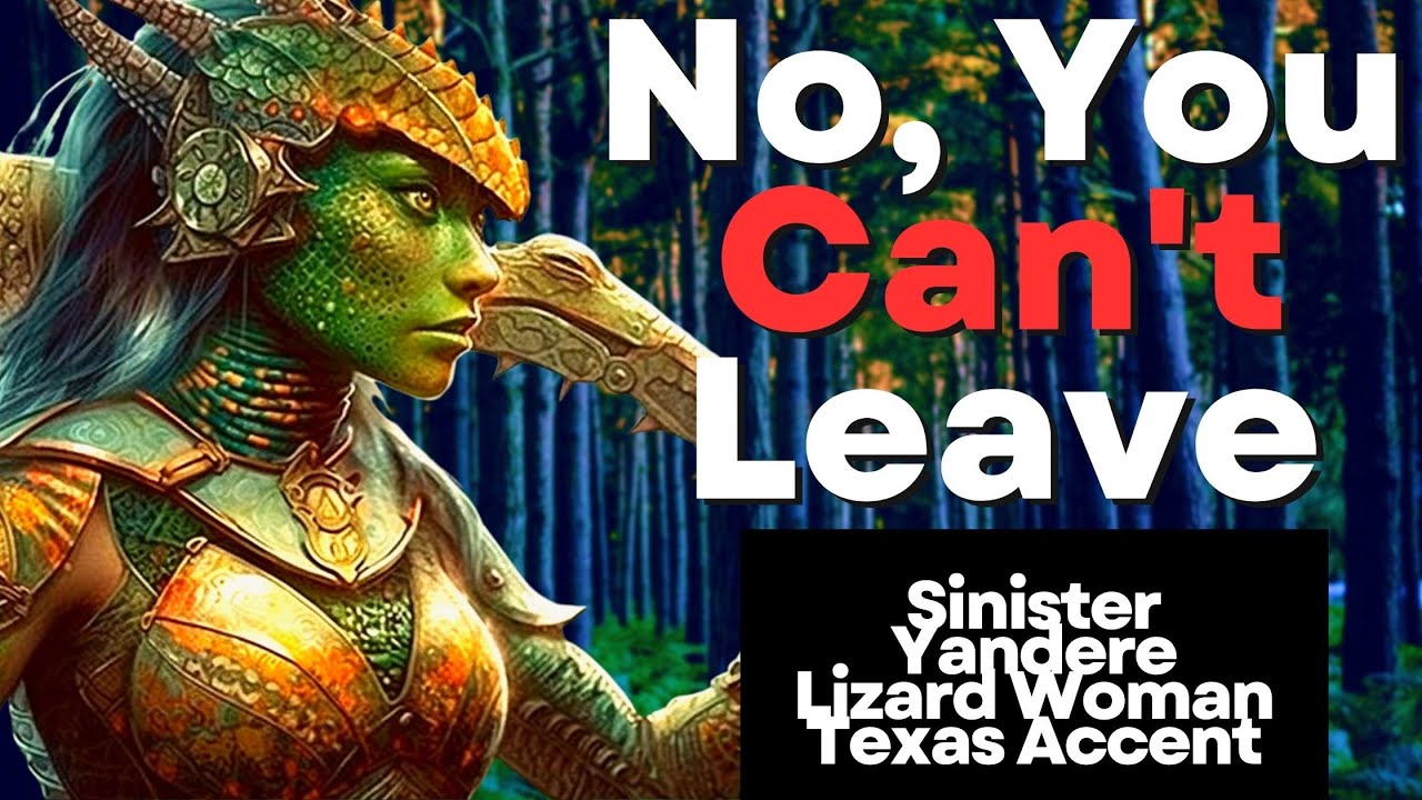 [F4M] No, You Cant Leave  [ASMR] [Yandere] [Lizard Woman] [Texas Accent] [Captured]
