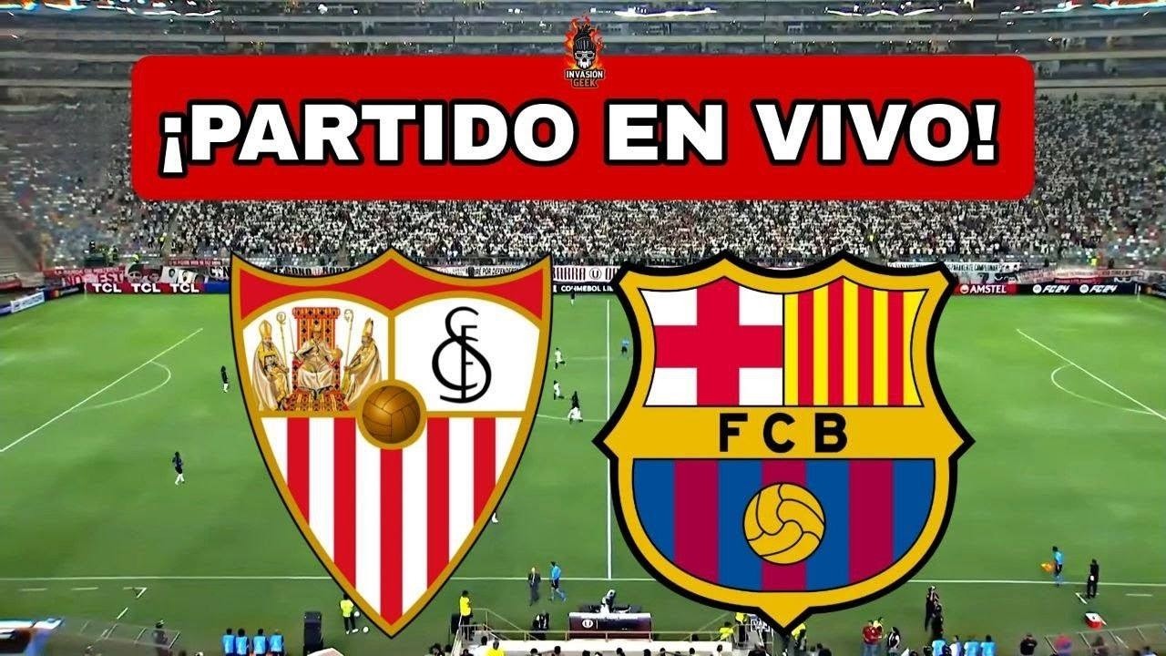 BARCELONA vs SEVILLA EN VIVO🔴LA LIGA NEGREIRA 2026
