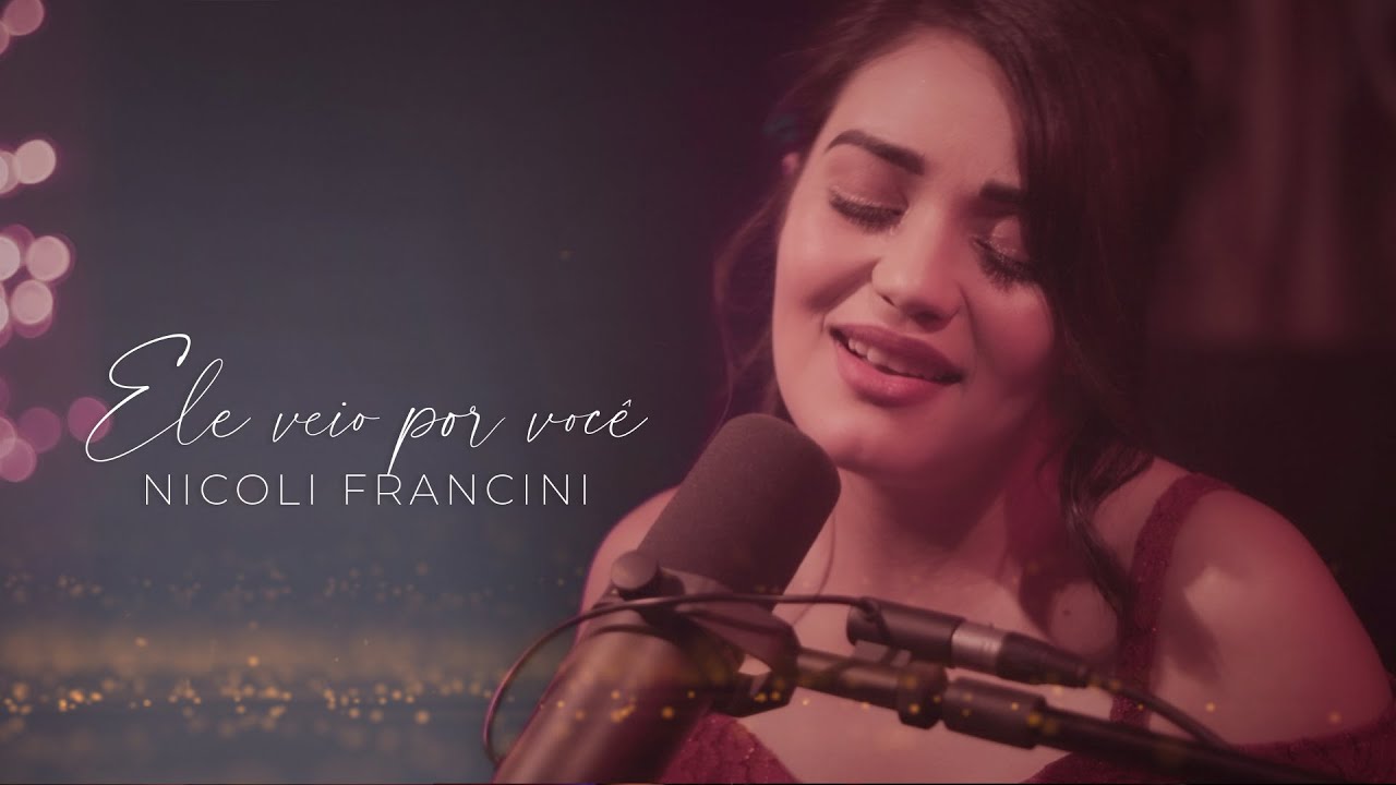 Nicoli Francini - Ele veio por você 