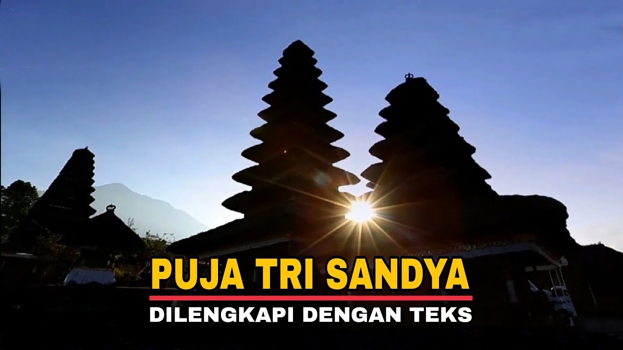 PUJA TRI SANDYA dilengkapi dengan teks Mantranya.