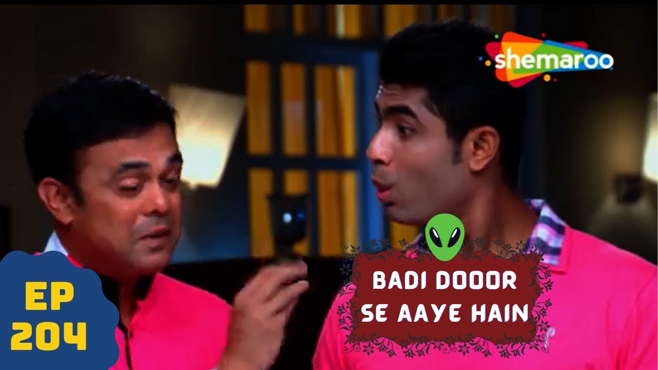 बड़ी दूर से आये है - 5 एलियंस की कहानी | Comedy. Drama Series | Badi Door Se Aaye Hain - Episode 204