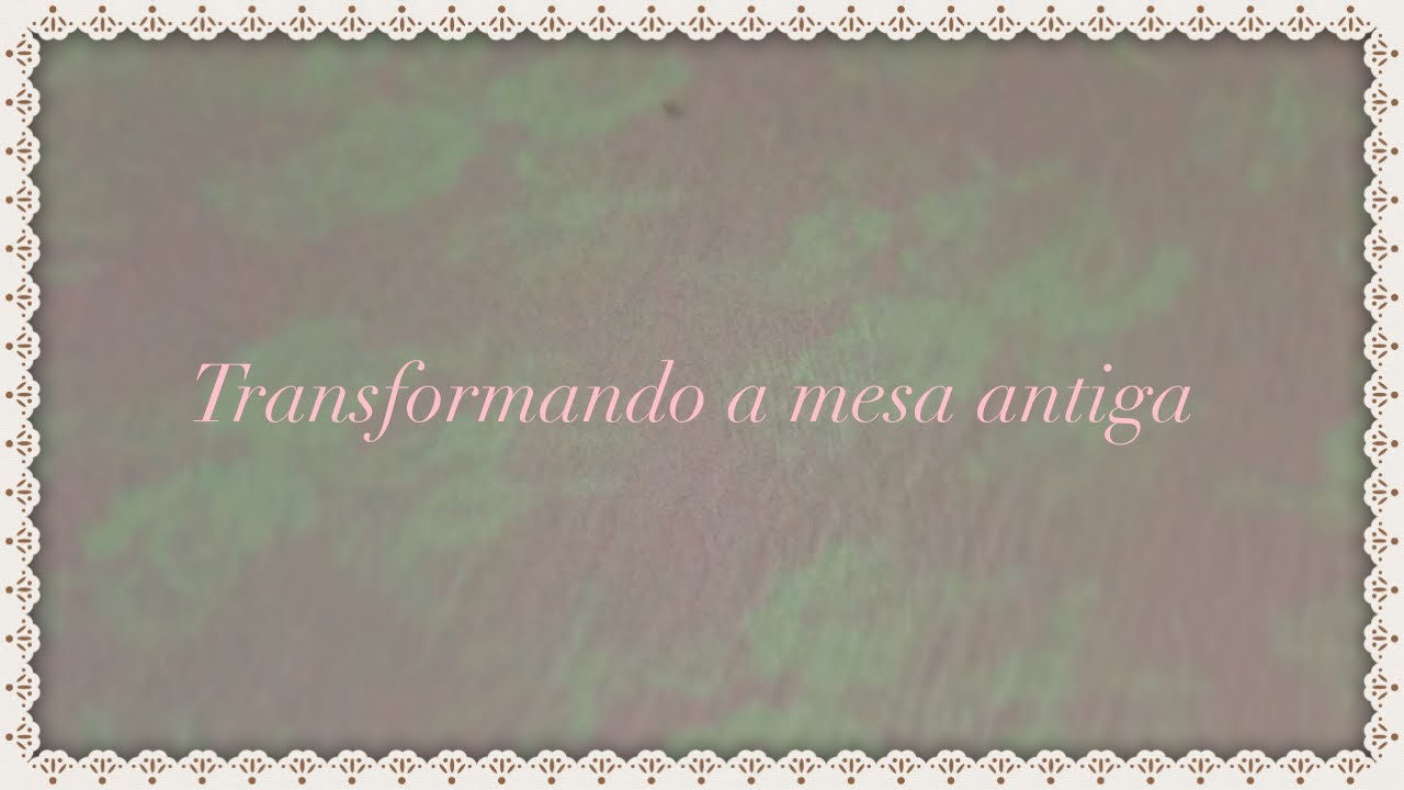Transformando a mesa antiga - #dolixoaoluxo