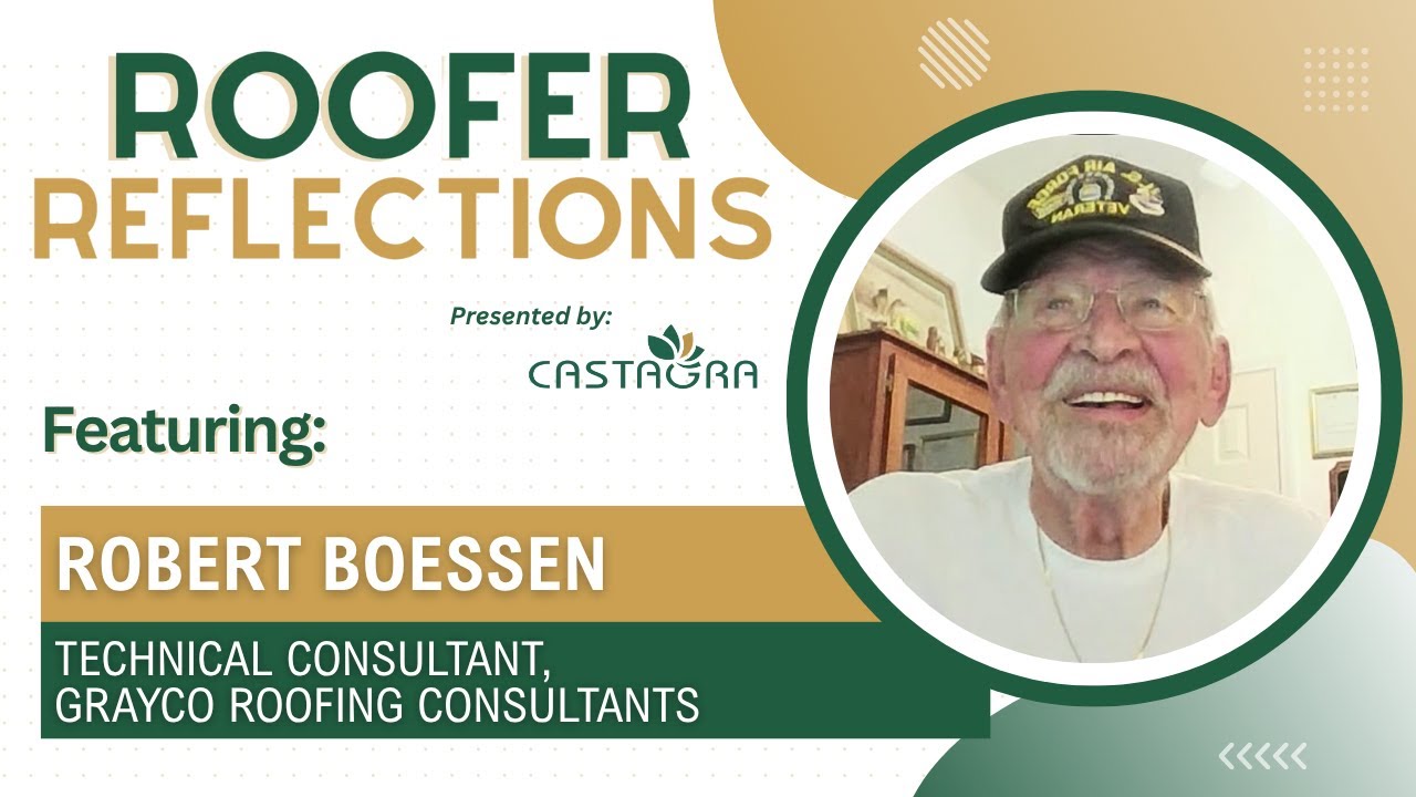 Roofer Reflections: Featuring Robert Boessen (Technical Consultant, Grayco Roofing Consultants)