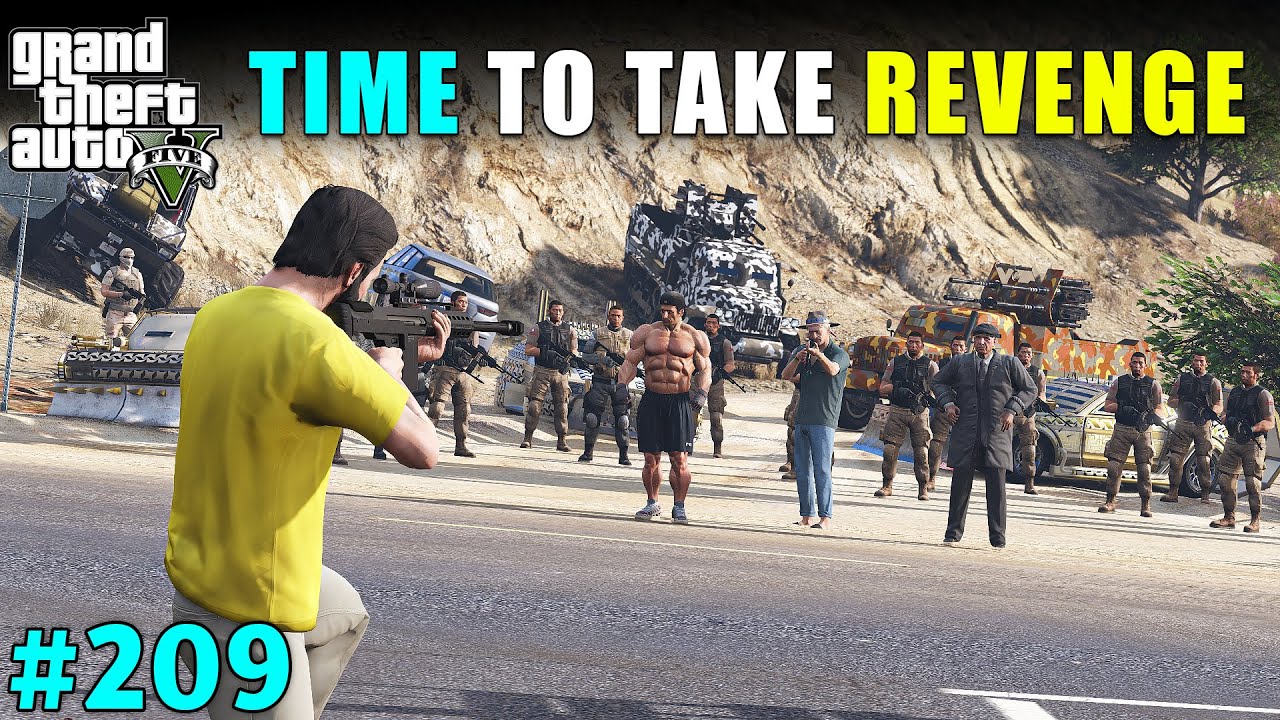 TIME TO TAKE REVENGE FROM BIGGEST GANG | GTA V GAMEPLAY #209