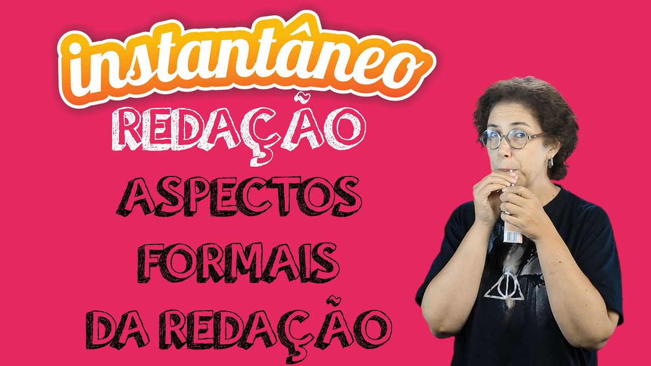 Aspectos Formais de Redação - Redação - Patrícia Zanella - Instantâneo