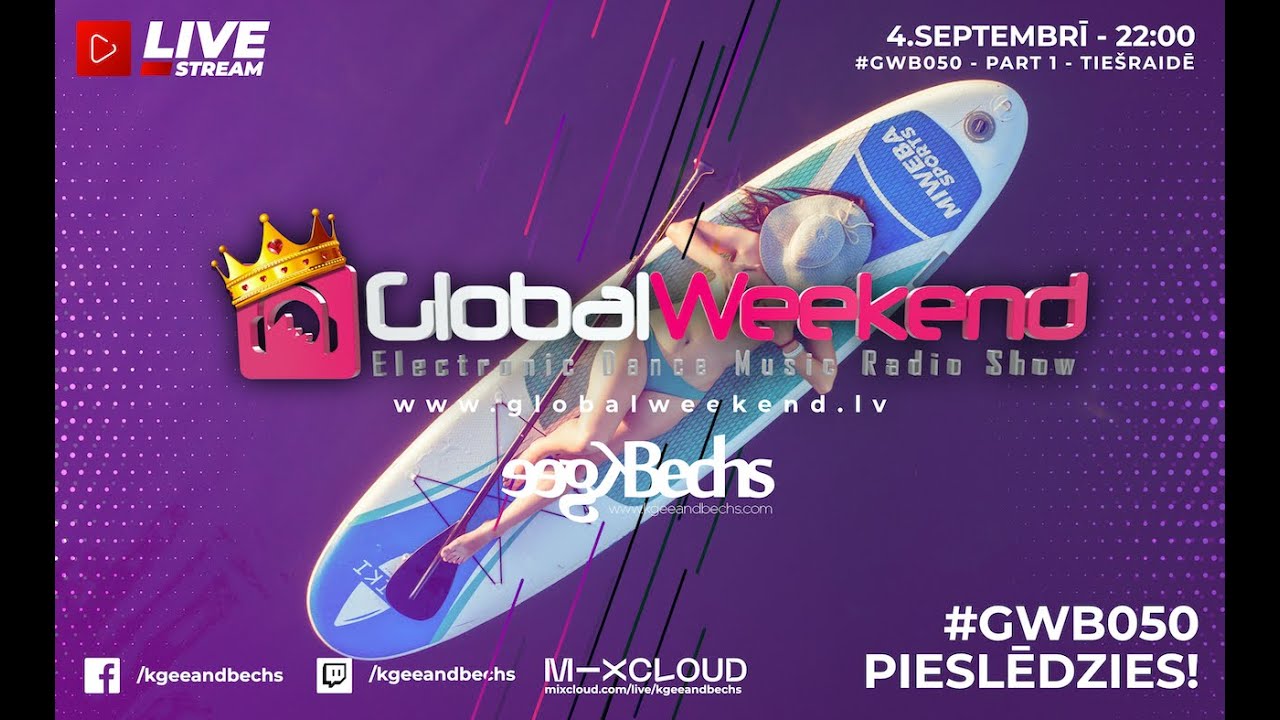 Global Weekend #050 - Part 1 (DJ Kgee Live from Veikparks.lv & AWAKE).
