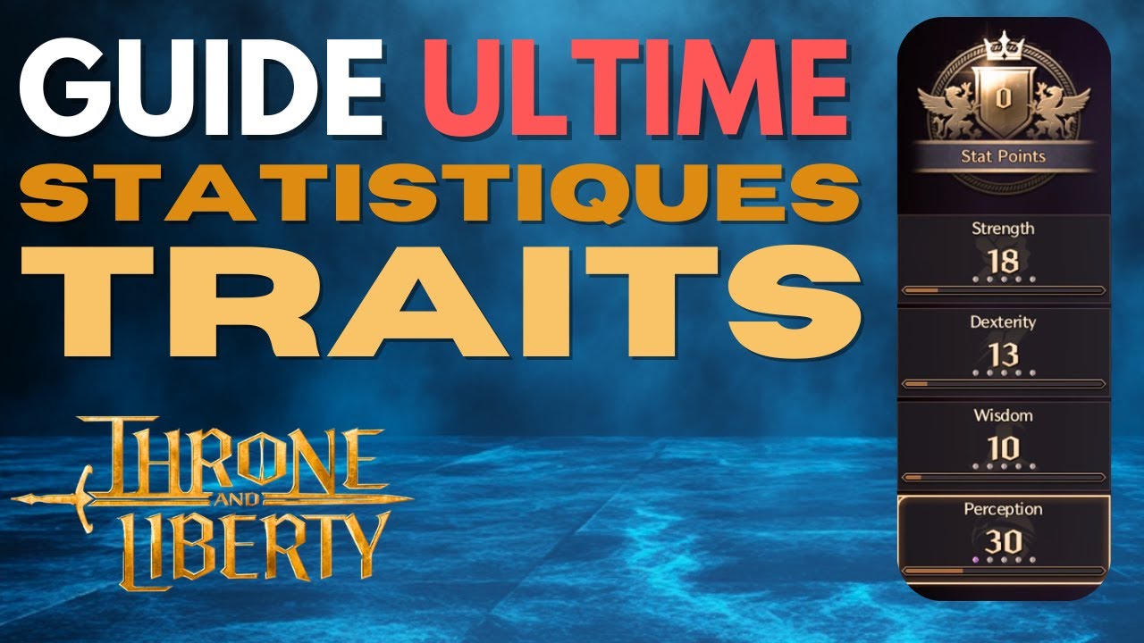 🌀 THRONE AND LIBERTY : Les STATISTIQUES & Les TRAITS | Le Guide FR Ultime en 10 minutes