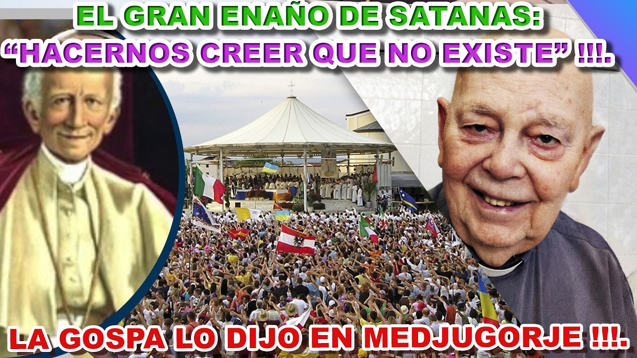 EL GRAN ENAÑO DE SATANAS:“HACERNOS CREER QUE NO EXISTE” !!!.LA GOSPA LO DIJO EN MEDJUGORJE !!!.