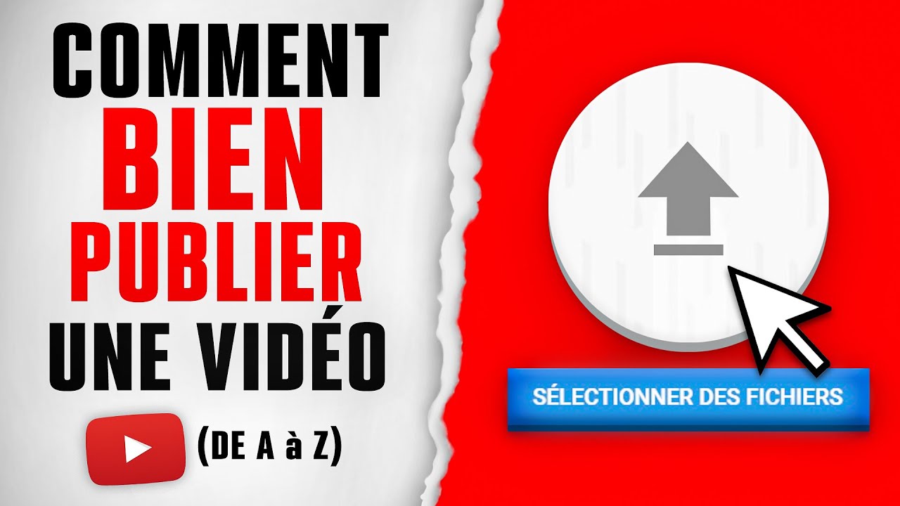 Comment BIEN Publier une Vid&eacute;o sur YouTube en 2026