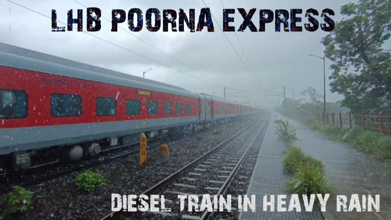 First LHB Run !! 11098 Poorna Express !! Train in Heavy Rain