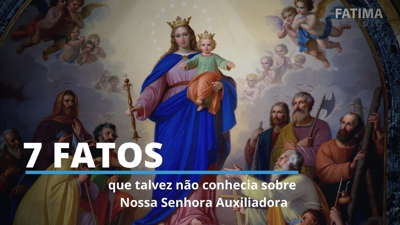 7 fatos que talvez não conhecia sobre Nossa Senhora Auxiliadora