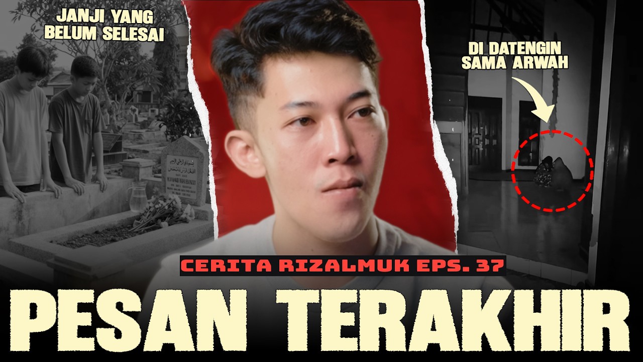 Pesan Terakhir - Cerita Rizalmuk Eps 37