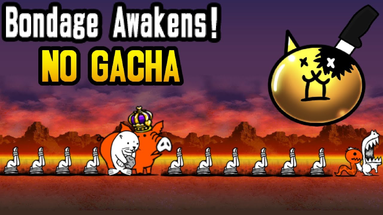 The Battle Cats: Bondage Awakens!, Bound to Evolve NO GACHA