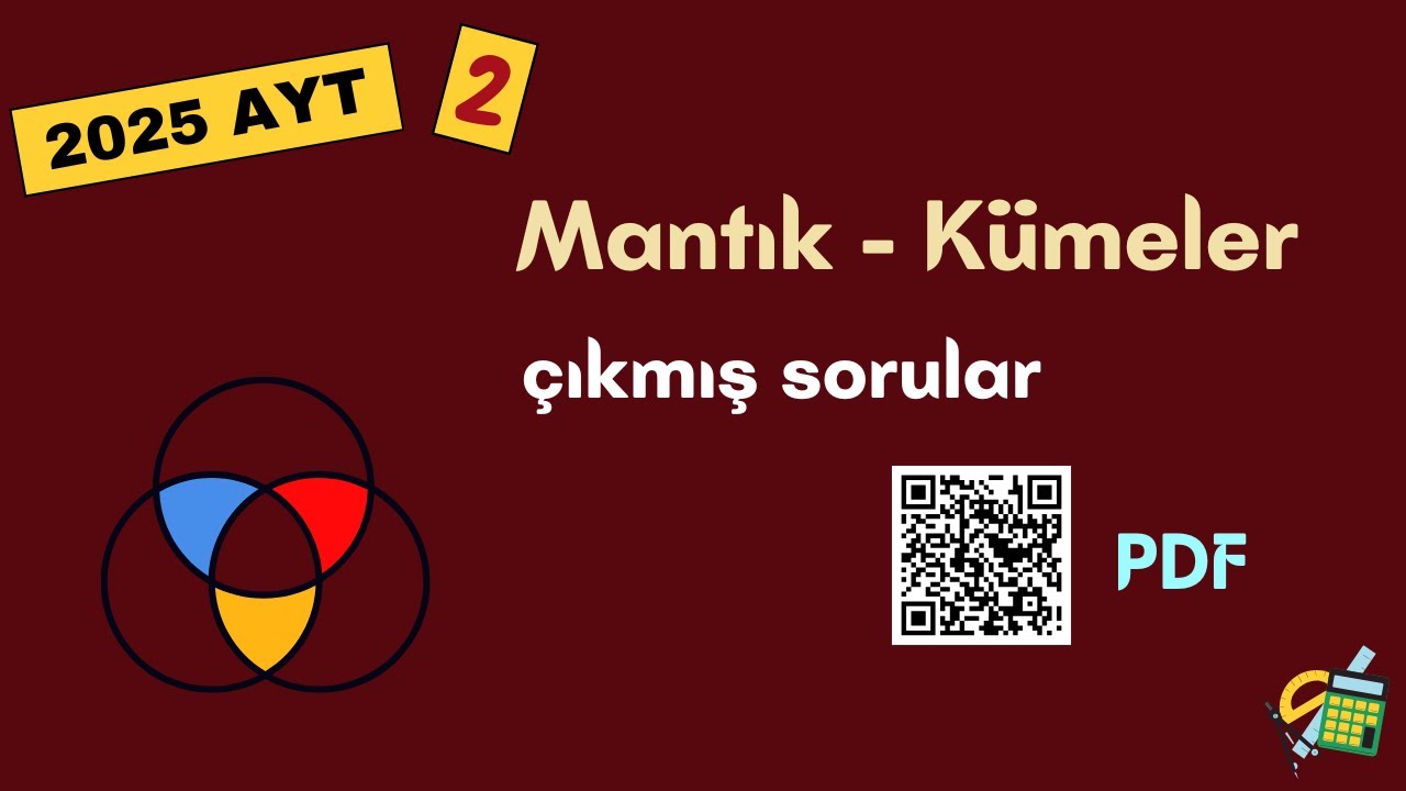 Çıkmış Mantık - Kümeler Soruları🔆2025 AYT 🔆2🔆 Karekodlu Fasikül Açıklamada
