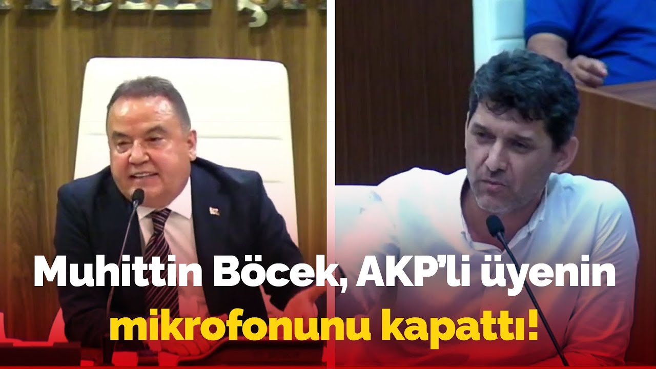 ABB Meclisi'nde Muhittin Böcek, AKP'li üyenin mikrofonunu kapattı: 